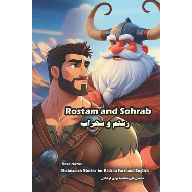 Rostam and Sohrab: Shahnameh Stories for Kids in Farsi and English