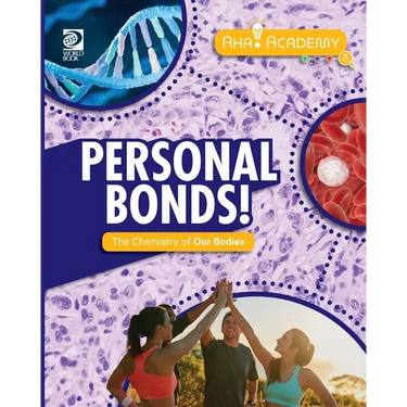 Personal Bonds! The Chemistry of Our Bodies