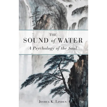 The Sound of Water: A Psychology of the Soul