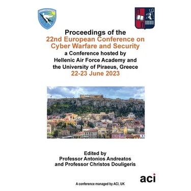 ECCWS 2023-Proceedings of the 22nd European Conference on Cyber Warfare and Security