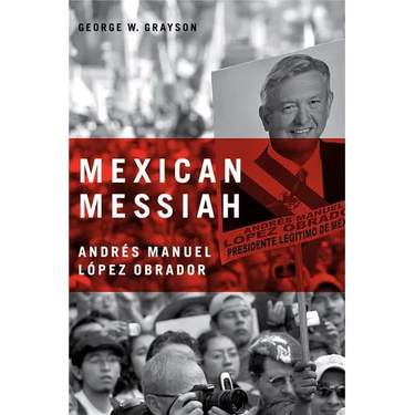 Mexican Messiah: Andr駸 Manuel Lez Obrador