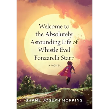 Welcome to the Absolutely Astounding Life of Whistle Evel Fonzarelli Starr