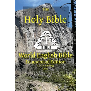The Holy Bible: World English Bible Ecumenical Edition U. S. A. Spelling