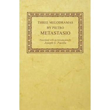 Three Melodramas by Pietro Metastasio
