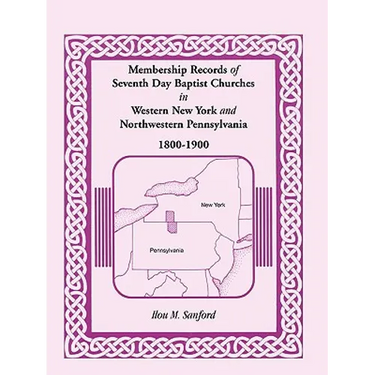 Membership Records of Seventh Day Baptist Churches in Western New York and Northwestern Pennsylvania, 1800-1900