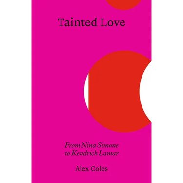 Tainted Love: From Nina Simone to Kendrick Lamar