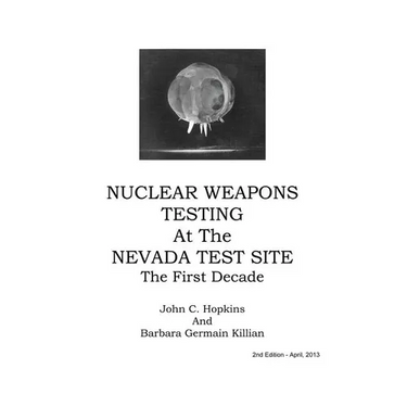 Nuclear Weapons Testing at the Nevada Test Site the First Decade