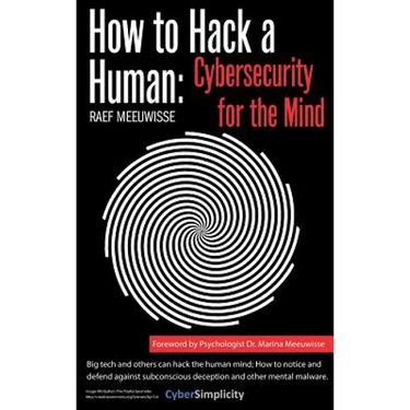How to Hack a Human: Cybersecurity for the Mind