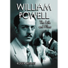 William Powell: The Life and Films