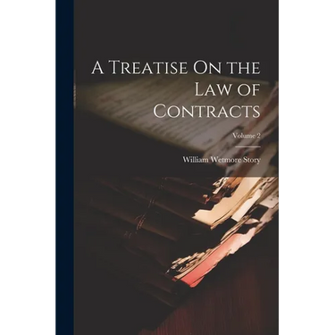 A Treatise On the Law of Contracts; Volume 2