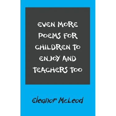 Even More Poems for Children to Enjoy and Teachers Too