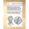 Mesmer's Aphorisms and Instructions, by M. Caullet de Veaumore, ...