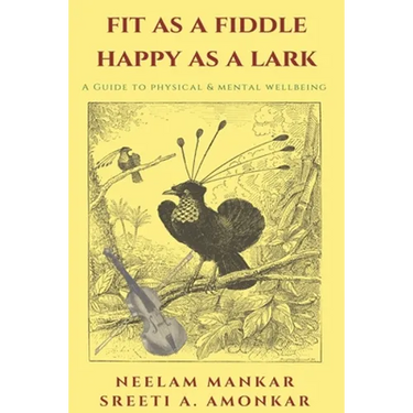 Fit as a Fiddle Happy as a Lark: A guide to physical and mental wellness