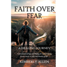 Faith Over Fear: A Healing Journey