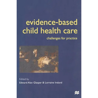 Evidence-Based Child Health Care: Challenges for Practice