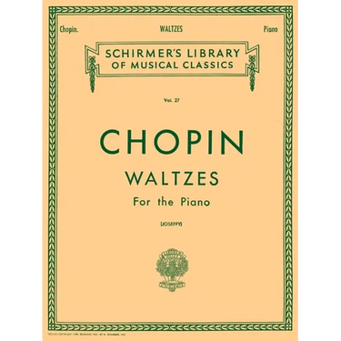 Chopin Waltzes for the Piano Schirmer Library of Classics Volume 27 15 Romantic Period Piano Waltzes for Advanced Players and Music Enthusiasts Classi