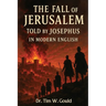 The Fall of Jerusalem Told Jospehus In Modern English