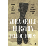 Tell My Horse: Voodoo and Life in Haiti and Jamaica