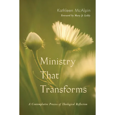 Ministry That Transforms: A Contemplative Process of Theological Reflection