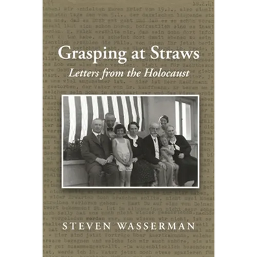 Grasping at Straws: Letters from the Holocaust
