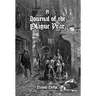 A Journal of the Plague Year: Being Observations or Memorials, Of the Most Remarkable Occurrences, as Well Public as Private, Which Happened in Lond