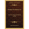 Treatise On Money V1: The Pure Theory Of Money (1930)