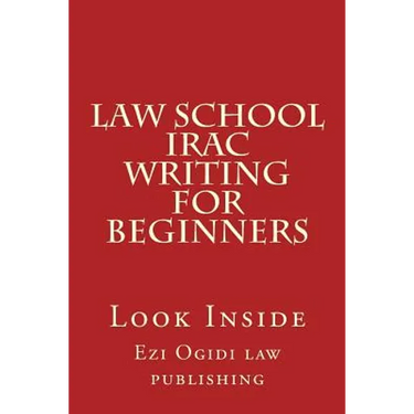 Law School IRAC Writing For Beginners: Look Inside