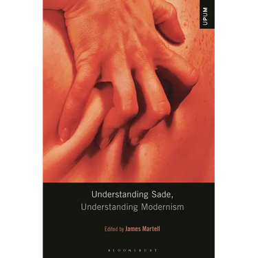 Understanding Sade, Understanding Modernism