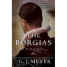 The Borgias: The Hidden History