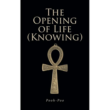 The Opening of Life (Knowing)