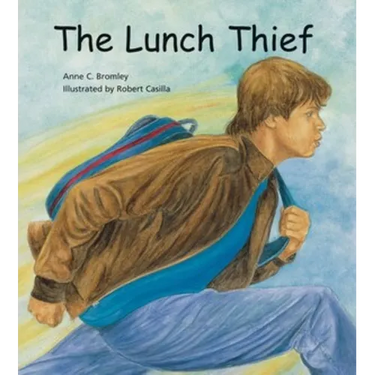 The Lunch Thief: A Story of Hunger, Homelessness and Friendship