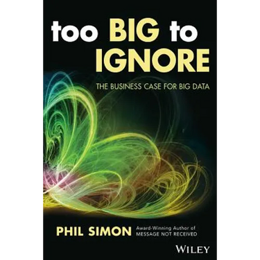 Too Big to Ignore: The Business Case for Big Data
