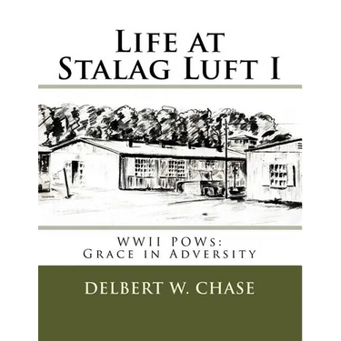 Life at Stalag Luft I: WWII POWs-Grace in Adversity
