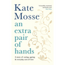 An Extra Pair of Hands: A Story of Caring, Ageing and Everyday Acts of Love