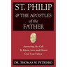 St. Philip & the Apostles of the Father: Answering the Call To Know, Love and Honor God Your Father
