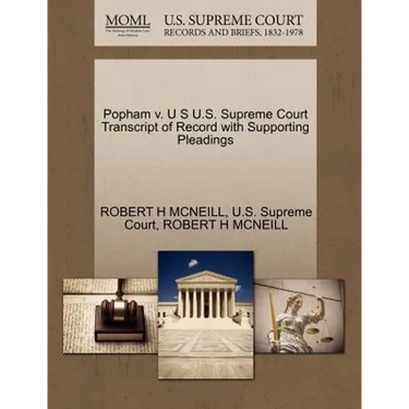 Popham V. U S U.S. Supreme Court Transcript of Record with Supporting Pleadings