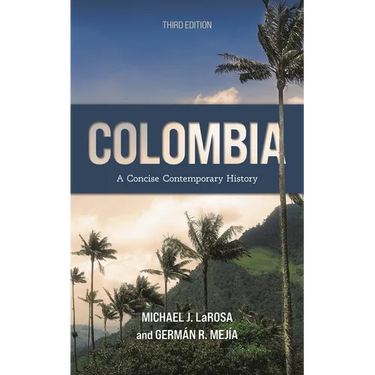 Colombia: A Concise Contemporary History