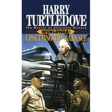 Upsetting the Balance (Worldwar, Book Three)