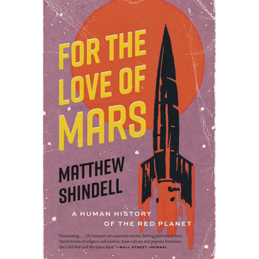 For the Love of Mars: A Human History of the Red Planet