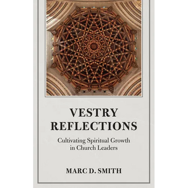 Vestry Reflections: Cultivating Spiritual Growth in Church Leaders