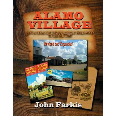 Alamo Village: How a Texas Cattleman Brought Hollywood to the Old West