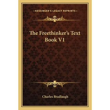 The Freethinker's Text Book V1