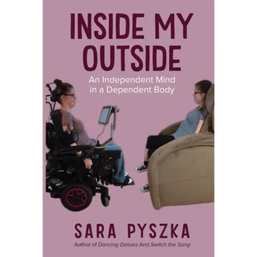 Inside My Outside: An Independent Mind in a Dependent Body