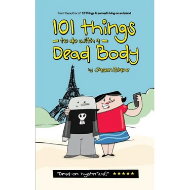 101 Things To Do With A Dead Body