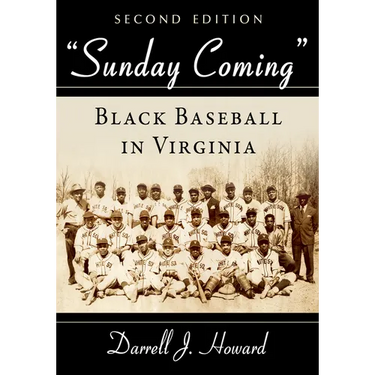 Sunday Coming: Black Baseball in Virginia, 2D Ed.