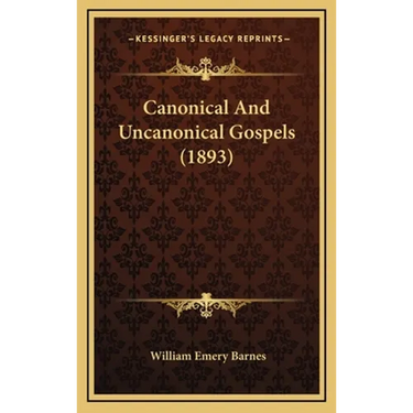 Canonical And Uncanonical Gospels (1893)
