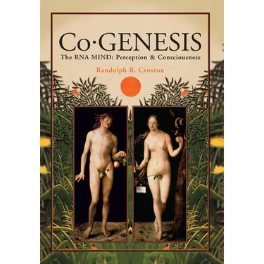 Co-GENESIS: The RNA MIND: Perception & Consciousness
