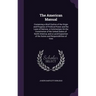 The American Manual: Containing a Brief Outline of the Origin and Progress of Political Power and the Laws of Nations, a Commentary On the