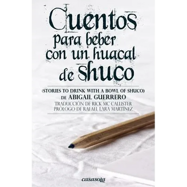 Cuentos para beber con un huacal de shuco