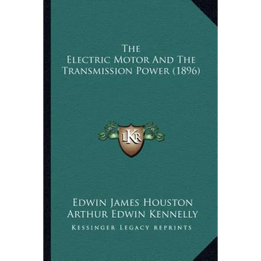 The Electric Motor And The Transmission Power (1896)
